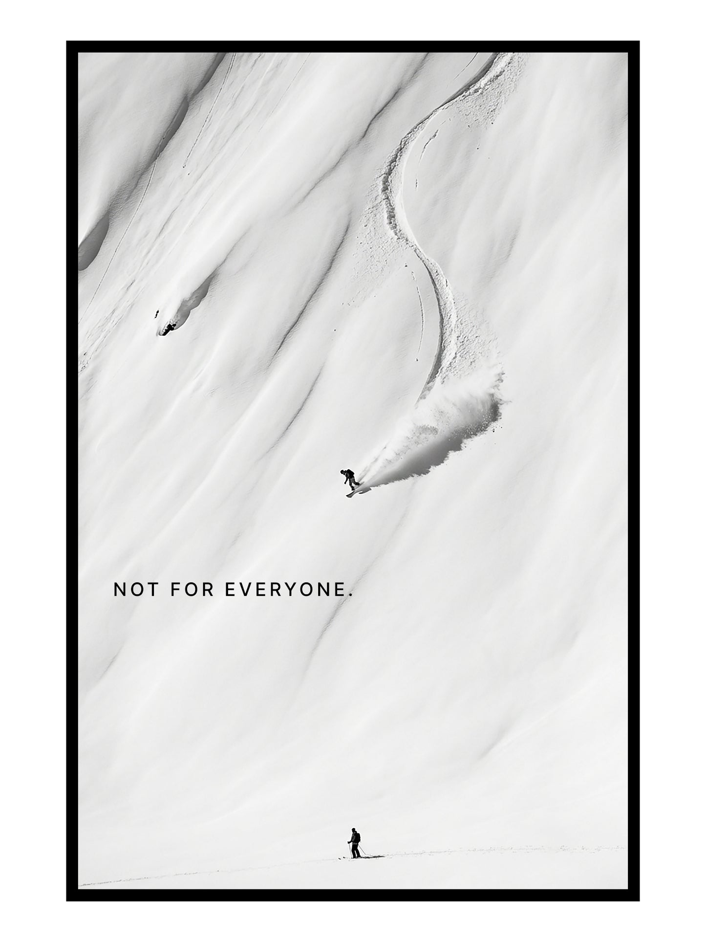 Not For Everyone. – Freeride Snow Poster & Leinwand Wandbild