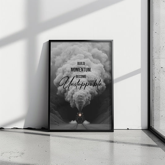 "Build Momentum. Become Unstoppable." Motivationsposter für deinen Fokus