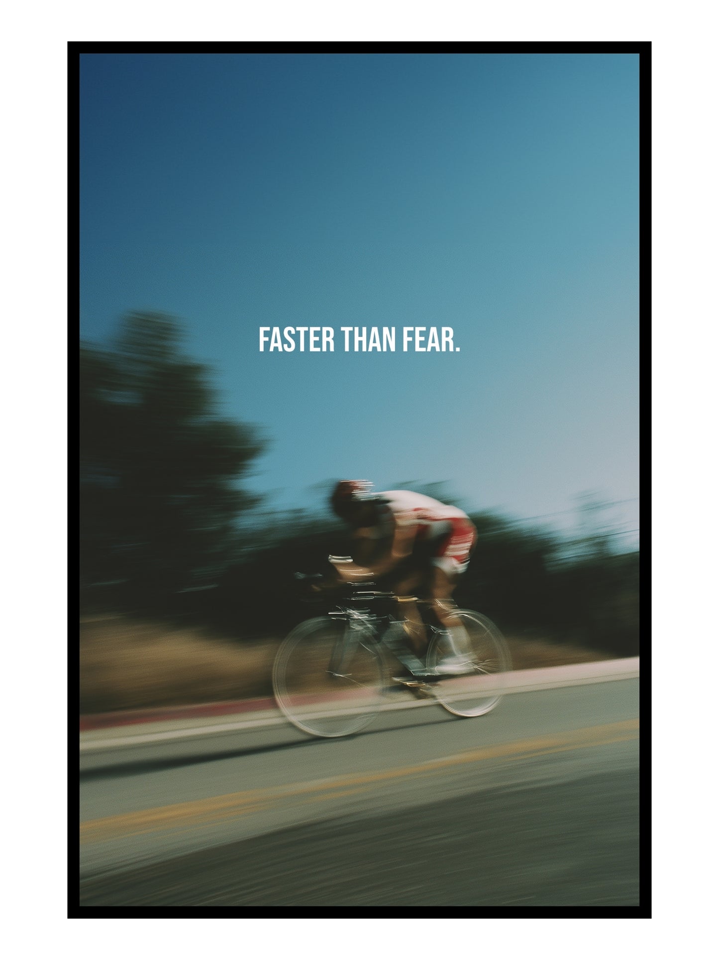 "Faster Than Fear" Motivationsposter für Radsport & Mindset