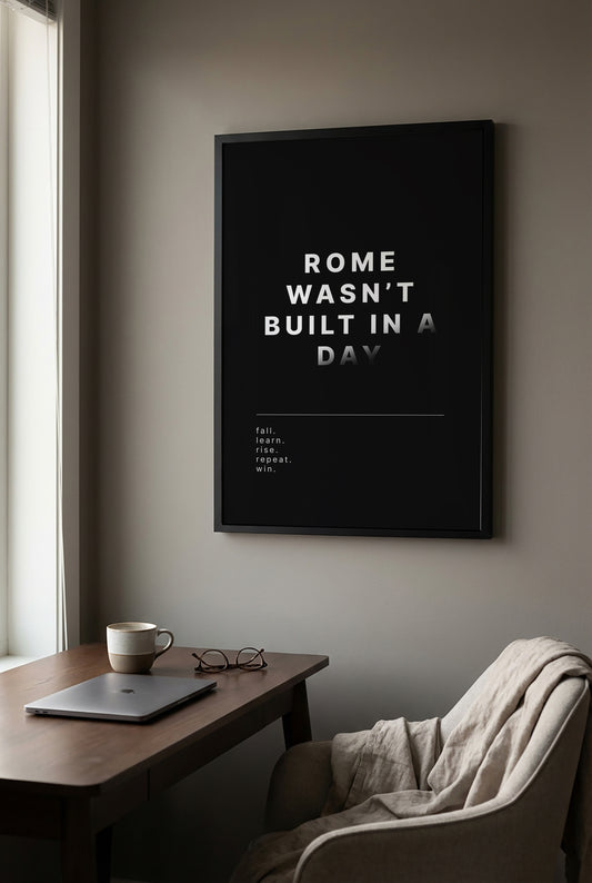 Rome Wasn't Built In A Day – Motivations Wandbild Schwarz Weiß