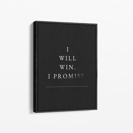 I Will Win. I Promise. – Motivations Wandbild Schwarz Weiß