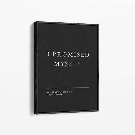 I Promised Myself – Motivationsbild mit Spruch | Premium Wandbild Schwarz