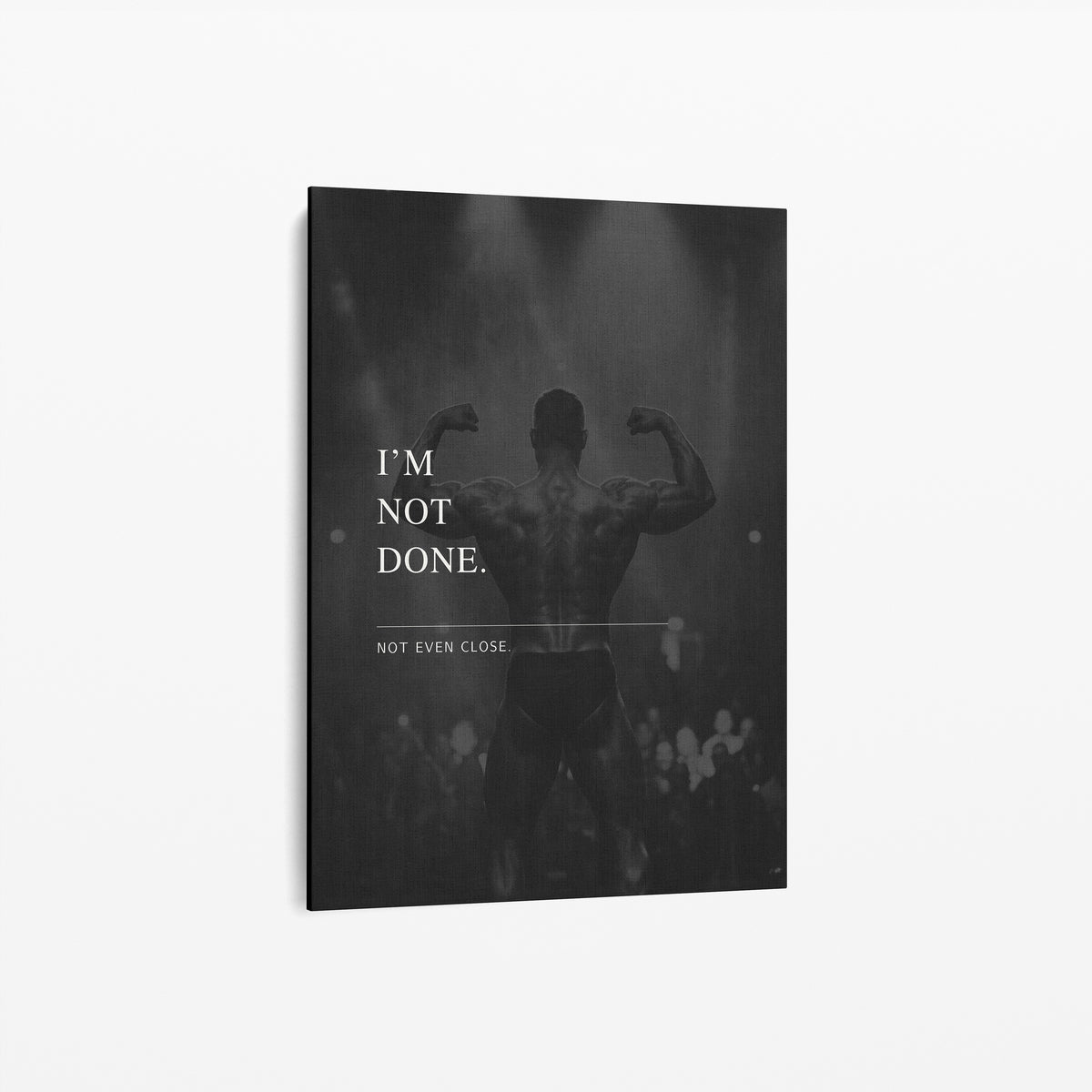 I'm Not Done – Bodybuilding Poster | Schwarz-Weiß Wandbild für Gym & Krafttraining