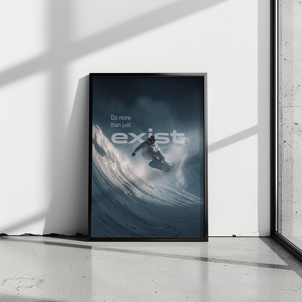 Snowboard Poster – Do more than just exist | Motivationsbild für Sport & Abenteuer
