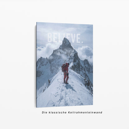 Believe Poster – Motivationsbild Bergsteiger | Leinwand & Poster Wandbild