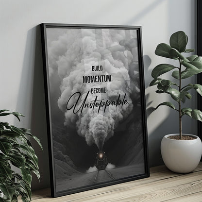 "Build Momentum. Become Unstoppable." Motivationsposter für deinen Fokus