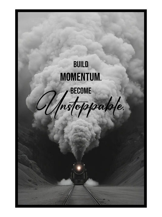 "Build Momentum. Become Unstoppable." Motivationsposter für deinen Fokus