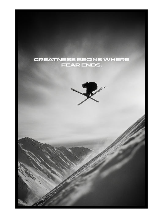 Greatness Begins Where Fear Ends – Ski Poster | Motivation & Adrenalin