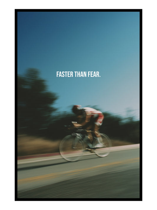 "Faster Than Fear" Motivationsposter für Radsport & Mindset
