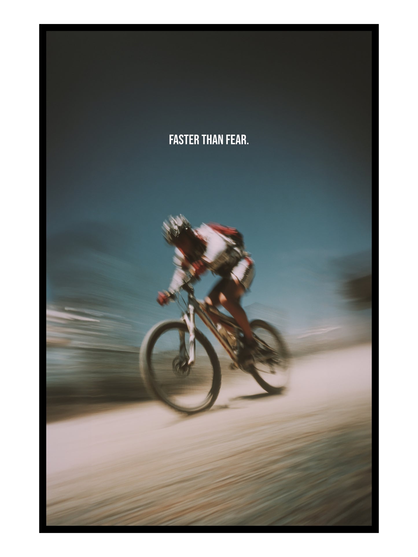 Motivationsposter Mountainbike – „Faster than Fear“