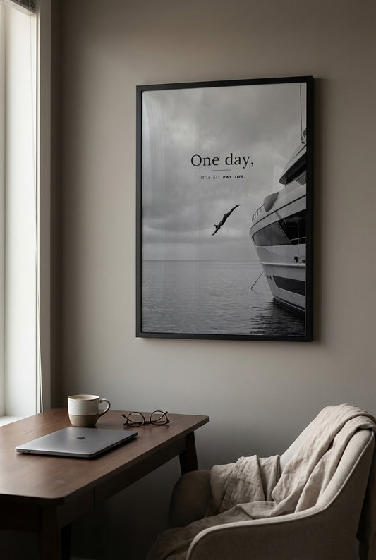 One Day It'll All Pay Off – Motivation Poster | Schwarz-Weiß Wandbild Erfolg & Freiheit