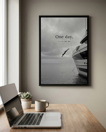 One Day It'll All Pay Off – Motivation Poster | Schwarz-Weiß Wandbild Erfolg & Freiheit