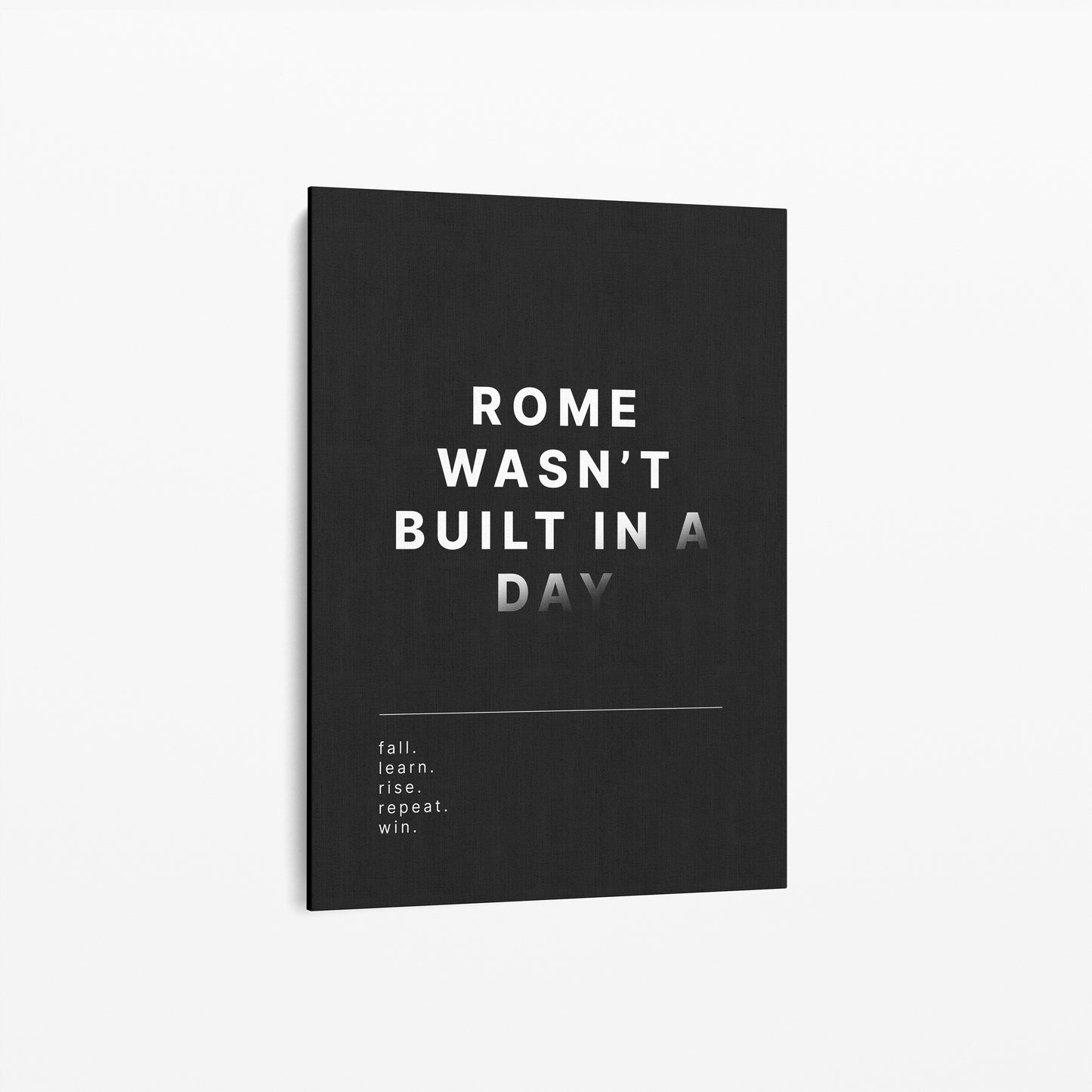 Rome Wasn't Built In A Day – Motivations Wandbild Schwarz Weiß