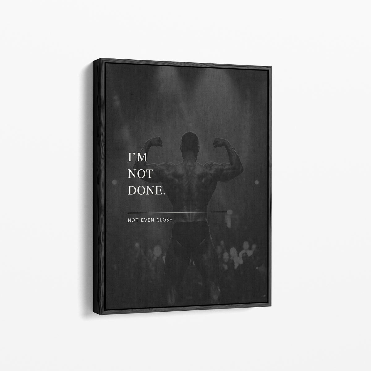 I'm Not Done – Bodybuilding Poster | Schwarz-Weiß Wandbild für Gym & Krafttraining
