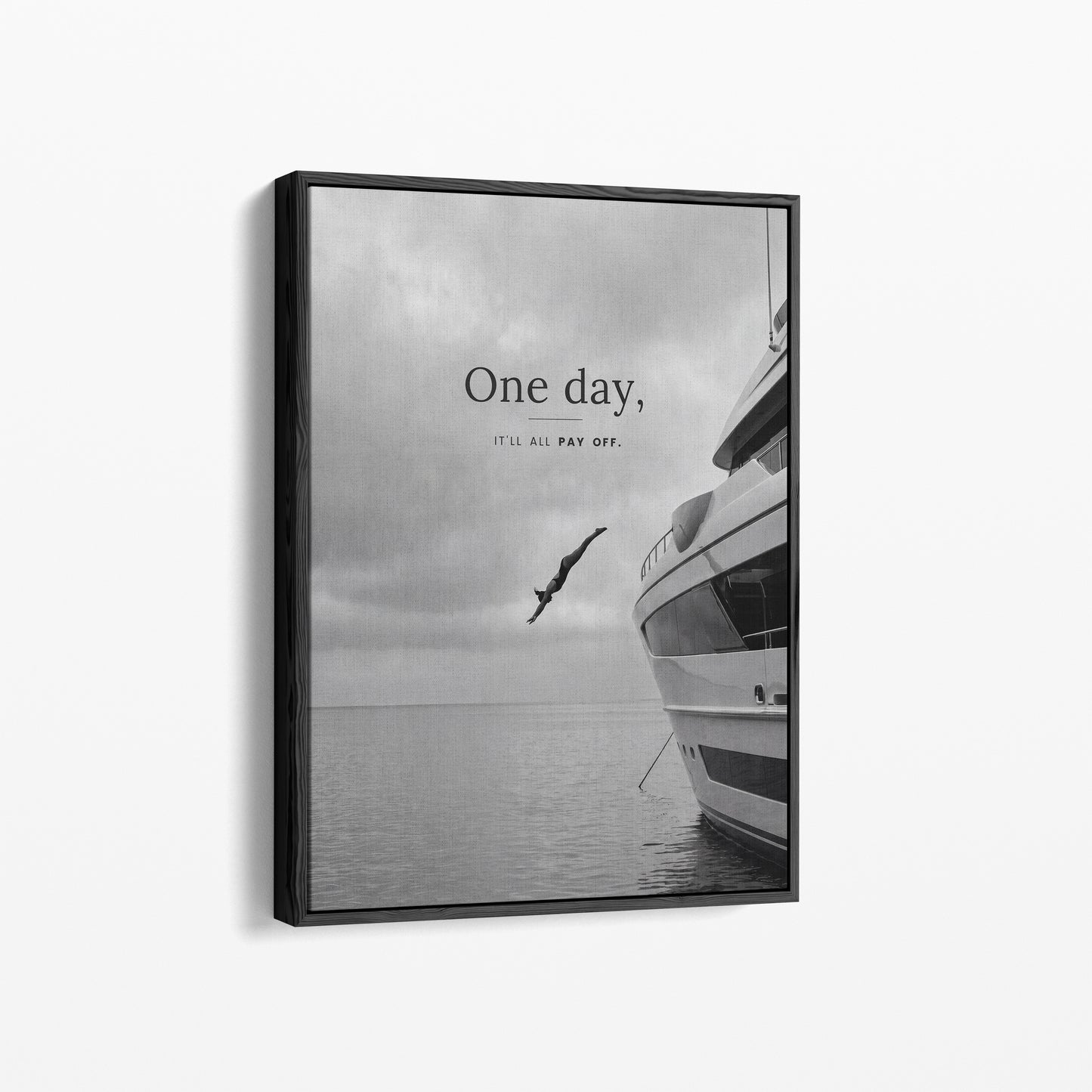 One Day It'll All Pay Off – Motivation Poster | Schwarz-Weiß Wandbild Erfolg & Freiheit