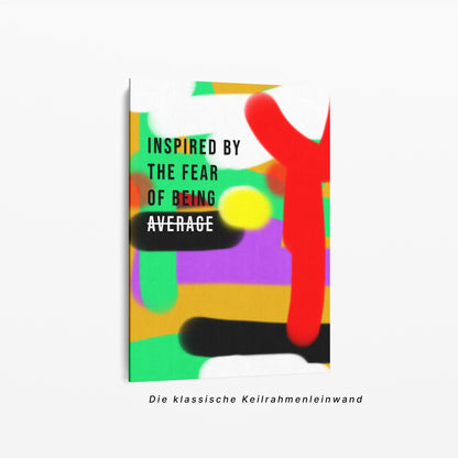 Inspired by the Fear of Being Average – Motivationsposter | Modernes Typografie Kunstposter