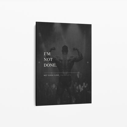 I'm Not Done – Bodybuilding Poster | Schwarz-Weiß Wandbild für Gym & Krafttraining
