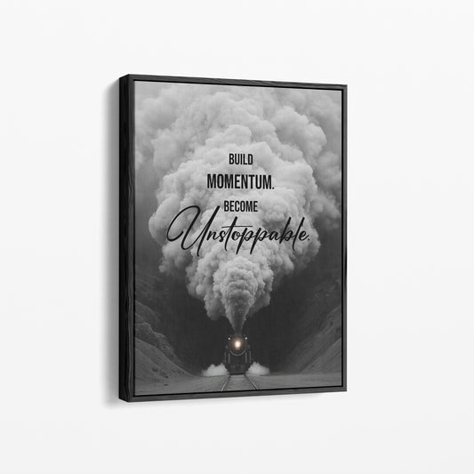 "Build Momentum. Become Unstoppable." Motivationsposter für deinen Fokus