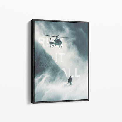 "Risk It All."