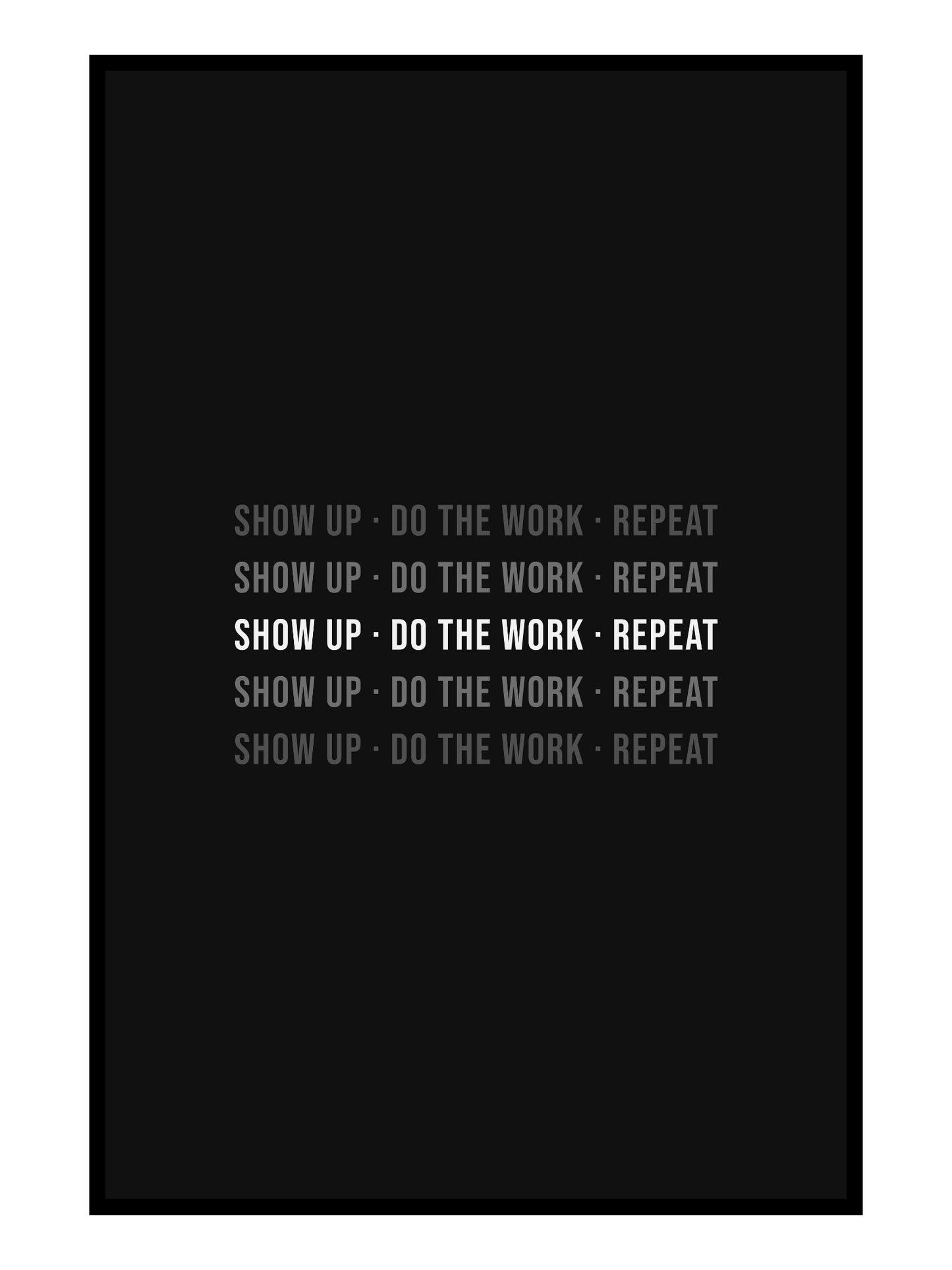 Typo Poster – SHOW UP · DO THE WORK · REPEAT