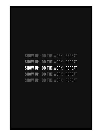 Typo Poster – SHOW UP · DO THE WORK · REPEAT