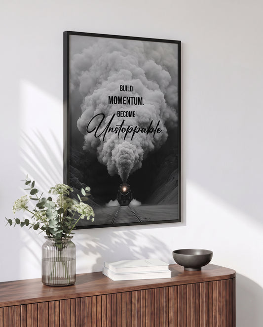 "Build Momentum. Become Unstoppable." Motivationsposter für deinen Fokus