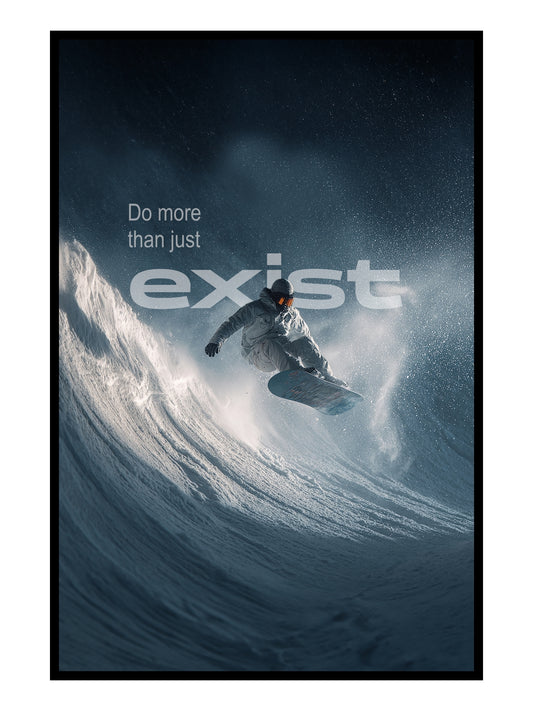 Snowboard Poster – Do more than just exist | Motivationsbild für Sport & Abenteuer