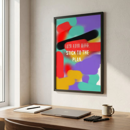 „Fuck Your Mood. Stick to the Plan.“ – Typografie Poster | Modernes Statement Motivationsposter